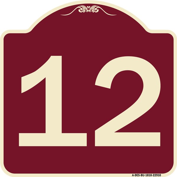 Designer Series Sign W/ Number 12, Burgundy Heavy-Gauge Aluminum Sign, 18" x 18", BU-1818-22910